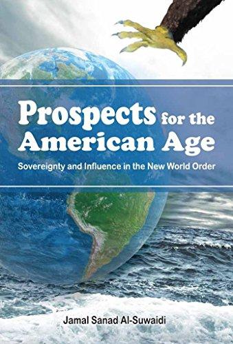 Prospects for the American Age: Sovereignty and Influence in the New World Order