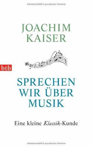 Sprechen wir über Musik: Eine kleine Klassik-Kunde