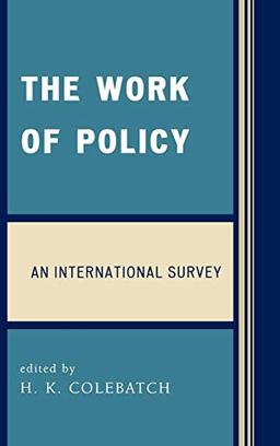 The Work of Policy: An International Survey (Studies in Public Policy)