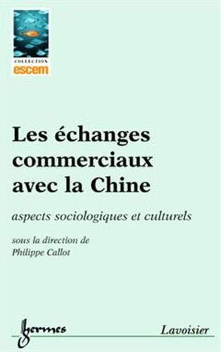 Les échanges commerciaux avec la Chine : aspects sociologiques et culturels