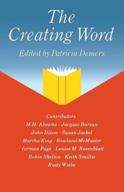 The Creating Word: Papers from an International Conference on the Learning and Teaching of English in the 1980s