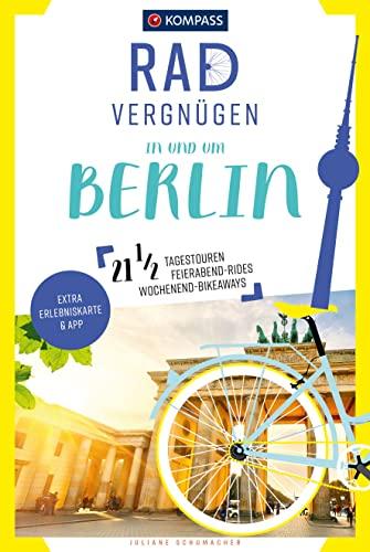 KOMPASS Radvergnügen in und um Berlin: 21 1/2 Feierabend-Rides, Tagestouren & Wochenend-Bikeaways