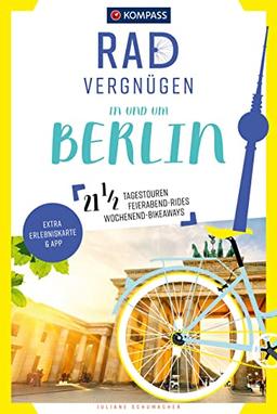 KOMPASS Radvergnügen in und um Berlin: 21 1/2 Feierabend-Rides, Tagestouren & Wochenend-Bikeaways