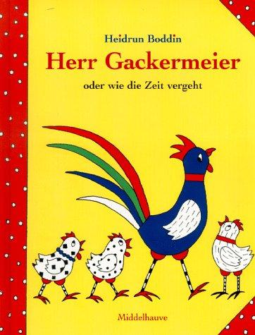 Herr Gackermeier oder wie die Zeit vergeht