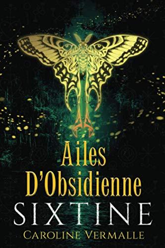 Ailes d'Obsidienne: Sixtine Livre IV