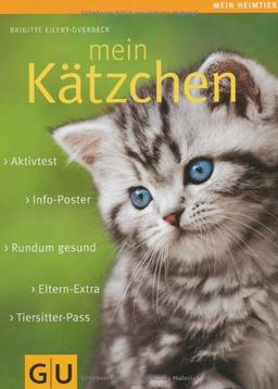 Mein Kätzchen: Rundum gesund. Info-Poster. Eltern-Extra. Aktivtest. Tiersitter-Pass. (GU Mein Heimtier neu)