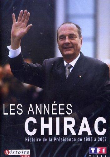 Les années chirac : histoire de la presidence de 1995 a 2007 [FR Import]