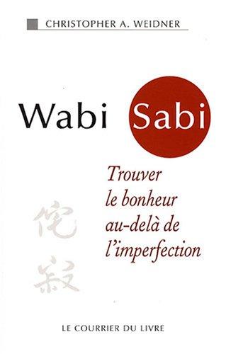 Wabi sabi : trouver le bonheur au-delà de l'imperfection