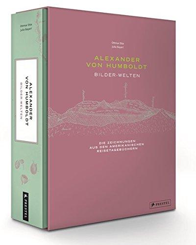 Alexander von Humboldt - Bilder-Welten: Die Zeichnungen aus den Amerikanischen Reisetagebüchern