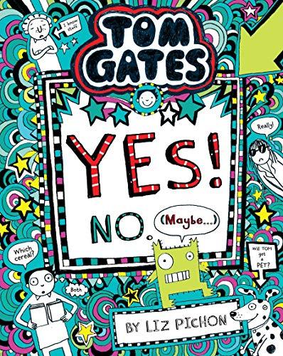 Tom Gates #8: Yes! No (Maybe...) [Paperback] [Jan 01, 2016] L Pichon