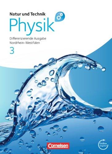 Natur und Technik - Physik: Differenzierende Ausgabe - Sekundarschule/Gesamtschule - Nordrhein-Westfalen: Band 3 - Schülerbuch mit Online-Angebot