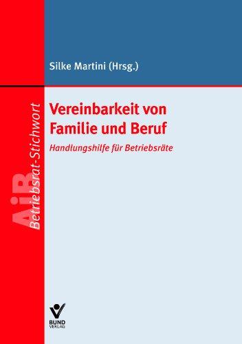 Vereinbarkeit von Familie und Beruf: Handlungshilfe für Betriebsräte - AiB-Stichwort