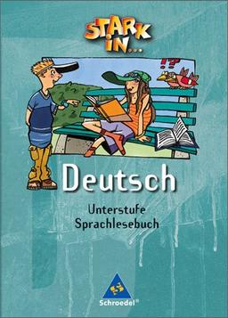 Stark in Deutsch. Das Sprachlesebuch für Sonderschulen - Ausgabe 2004: Stark in Deutsch Unterstufe - Ausgabe 2004: Sprachlesebuch