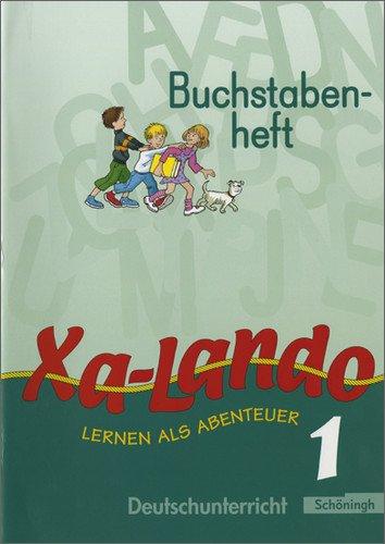 Xa-Lando - Lernen als Abenteuer. Deutsch- und Sachbuch: Xa-Lando - Deutsch- und Sachbuch: Buchstabenheft: Lesen - Sprache - Sachunterricht. Lernen als ... Saarland, Sachsen, Sachsen-Anhalt,