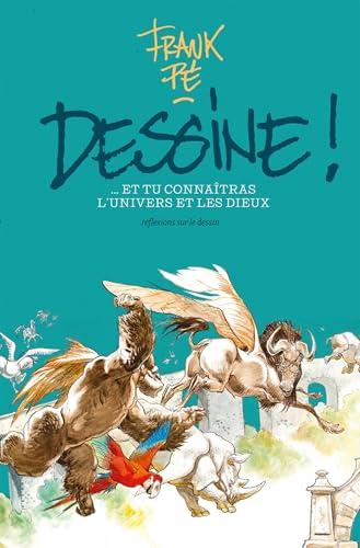 Dessine !... : et tu connaîtras l'Univers et les dieux : réflexions sur le dessin