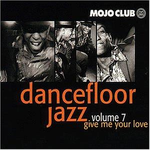 Mojo Club Vol. 7 (Give Me Your Love)