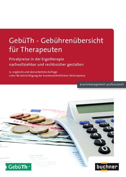 GebüTh - Gebührenübersicht für Therapeuten: Privatpreise in der Ergotherapie nachvollziehbar und rechtssicher gestalten