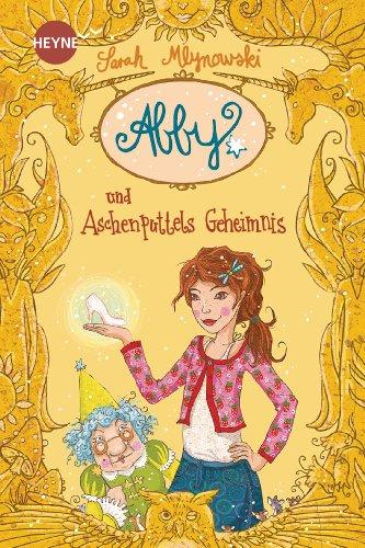 Abby und Aschenputtels Geheimnis: Roman (Heyne fliegt)