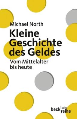 Kleine Geschichte des Geldes: Vom Mittelalter bis heute