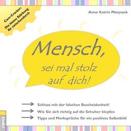 Mensch, sei mal stolz auf dich!: CareCracker - Die kleine Stärkung für zwischendurch