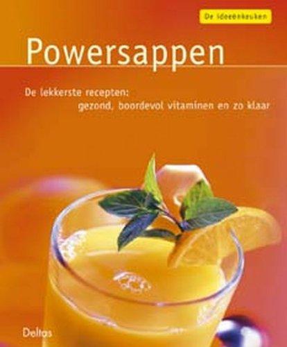 Powersappen: De lekkerste recepten: gezond, boordevol vitaminen en zo klaar.