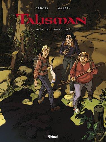 Talisman. Vol. 2. Dans une sombre forêt...