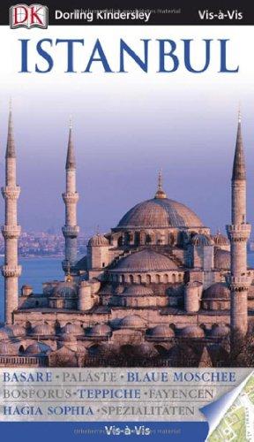 Vis a Vis Reiseführer Istanbul mir Extra-Karte: Basare - Paläste - Blaue Moschee - Bosporus - Teppiche - Fayencen - Hagia Sophia - Spezialitäten