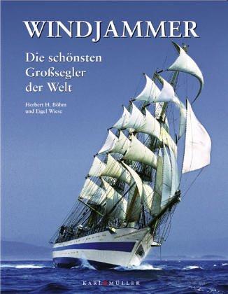 Windjammer. Die schönsten Großsegler der Welt