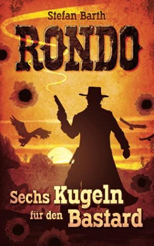 RONDO: Sechs Kugeln für den Bastard