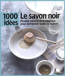 Le savon noir : produit miracle et écologique pour entretenir toute la maison