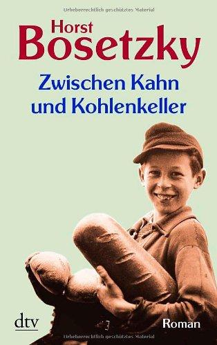 Zwischen Kahn und Kohlenkeller: Roman