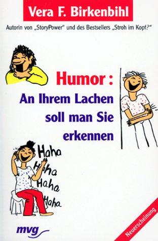 Humor: An Ihrem Lachen soll man Sie erkennen.