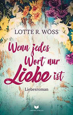 Wenn jedes Wort nur Liebe ist