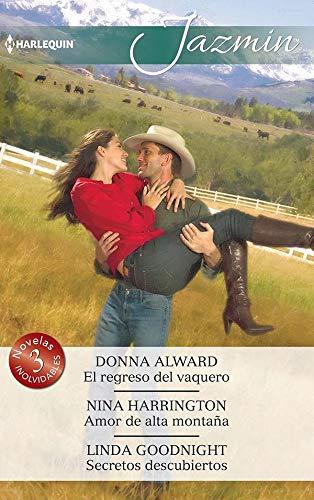 El regreso del vaquero; Amor de alta montaña; Secretos descubiertos (OMNIBUS JAZMIN, Band 449)