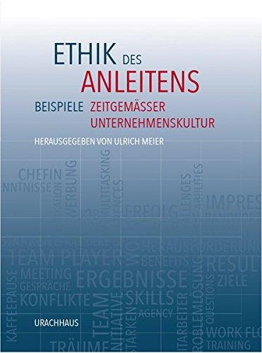 Ethik des Anleitens: Beispiele zeitgemäßer Unternehmenskultur