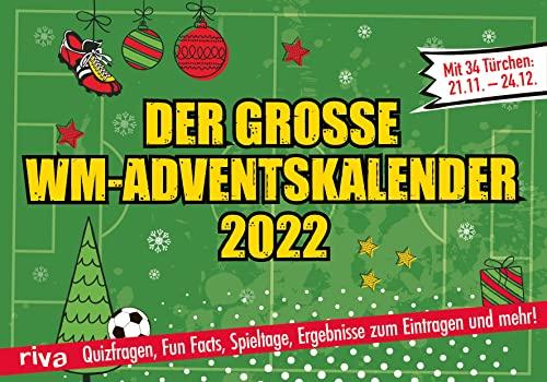 Der große WM-Adventskalender 2022: Fakten, Rätsel und Mitmach-Spaß für jeden Fußballfan. Für Erwachsene und Kinder ab 12 Jahren. Vom 21.11. bis Heiligabend