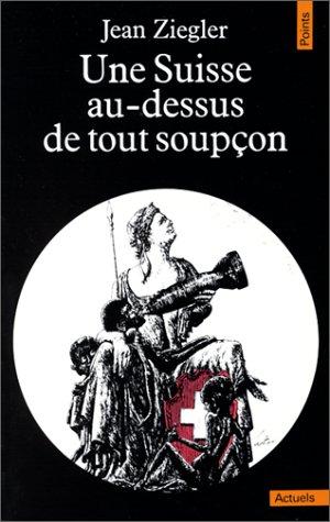 Une Suisse au-dessus de tout soupçon