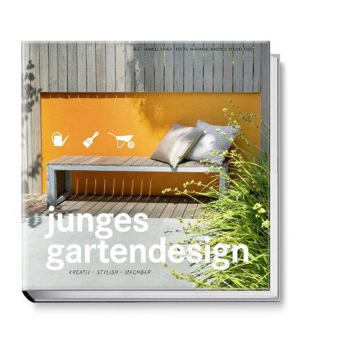 Junges Gartendesign - Kreativ, stylish, machbar