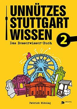 Unnützes Stuttgartwissen 2: Das Besserwisser-Buch