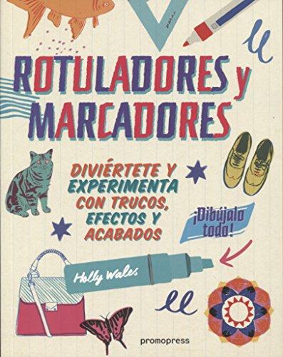 ROTULADORES Y MARCADORES: ¡DIBUJALO TODO!