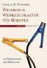 Weinbergs Werkzeugkasten für Berater: 97 Geheimnisse der Beratung