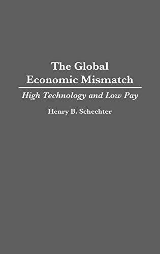 The Global Economic Mismatch: High Technology and Low Pay (Company Policy Manual: Special)