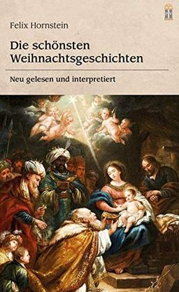 Die schönsten Weihnachtsgeschichten: Neu gelesen und interpretiert