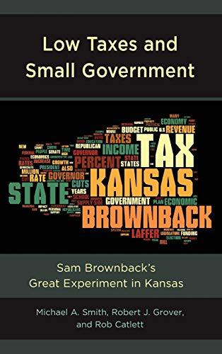 Low Taxes and Small Government: Sam Brownback's Great Experiment in Kansas