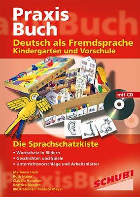 Praxisbuch. Deutsch als Fremdsprache. Kindergarten und Vorschule. Die Sprachschatzkiste (Inkl. CD)