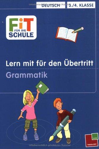 Fit für die Schule, Lern mit für den Übertritt, Grammatik - 3./4. Klasse Deutsch