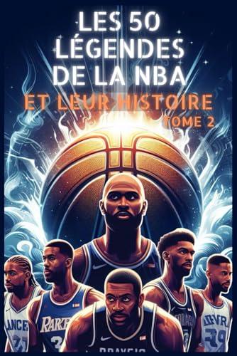 Les 50 légendes de la NBA et leur histoire - Tome 2 (La série des Top 50)