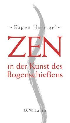 Zen in der Kunst des Bogenschießens