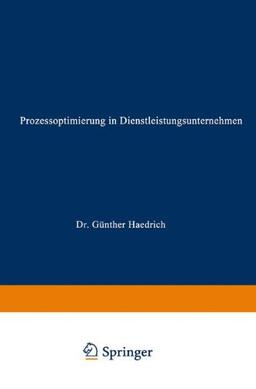 Prozessoptimierung in Dienstleistungsunternehmen (Fokus Dienstleistungsmarketing)