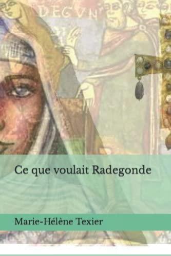 Ce que voulait Radegonde